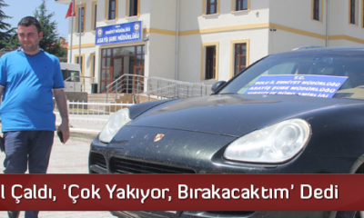  Otomobil Çaldı, ‘Çok Yakıyor, Bırakacaktım’ Dedi