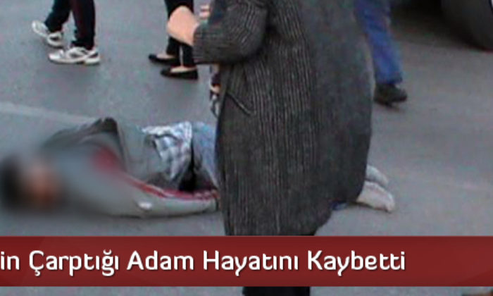 Otomobilin Çarptığı Adam Hayatını Kaybetti