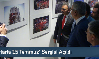 ‘Fotoğraflarla 15 Temmuz’ Sergisi Açıldı