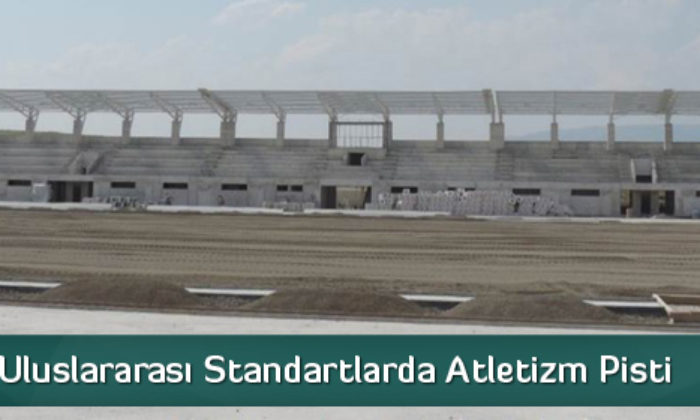 Çorum’a Uluslararası Standartlarda Atletizm Pisti