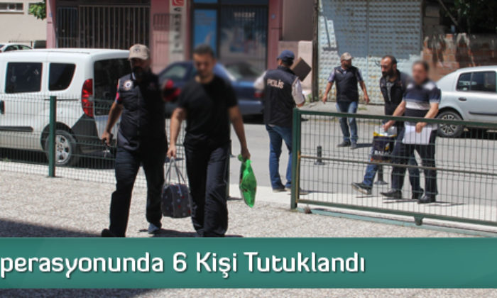 Bylock’ Operasyonunda 6 Kişi Tutuklandı