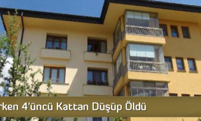Cam Silerken 4’üncü Kattan Düşen Kadın Hayatını Kaybetti