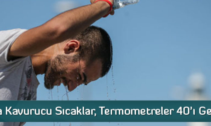 Çorum’da Kavurucu Sıcaklar, Termometreler 40’ı Geçti