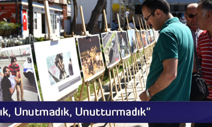 “Oradaydık, Unutmadık, Unutturmadık”