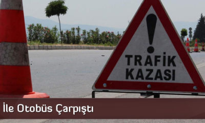 Otomobil İle Otobüs Çarpıştı: 1 Ölü