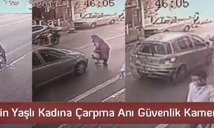 Otomobilin Yaşlı Kadına Çarpma Anı Güvenlik Kamerasında