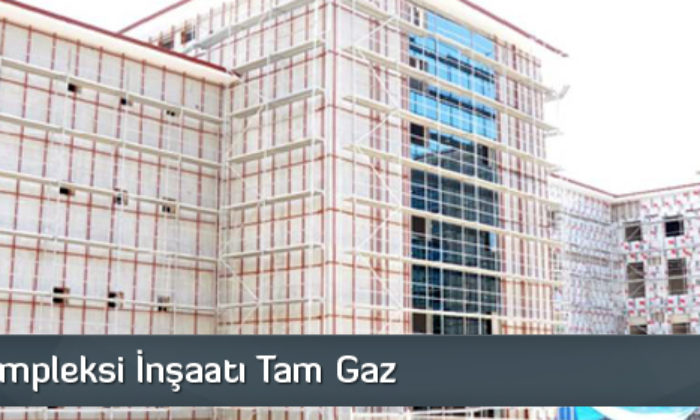 Sağlık Kompleksi İnşaatı Tam Gaz