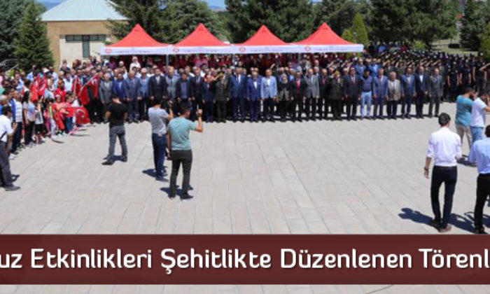 15 Temmuz Anma Etkinlikleri Şehitlikte Düzenlenen Törenle Başladı