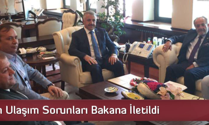 Çorum’un Ulaşım Sorunları Bakana İletildi