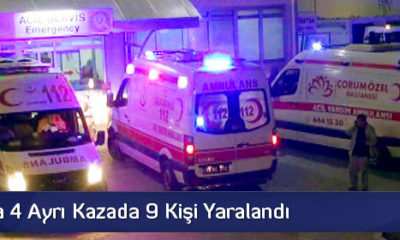 Çorum’da 4 Ayrı Kazada 9 Kişi Yaralandı