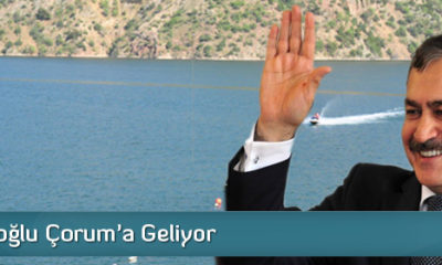 Bakan Eroğlu Çorum’a Geliyor