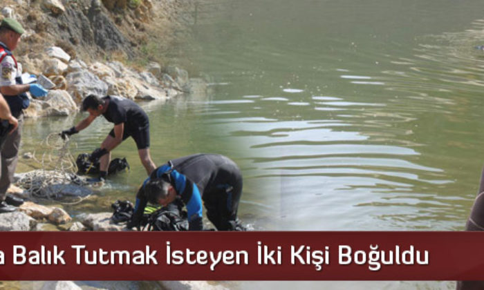 Çorum’da Balık Tutmak İsteyen İki Kişi Boğuldu