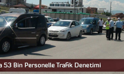 Bayramda 53 Bin Personelle Trafik Denetimi