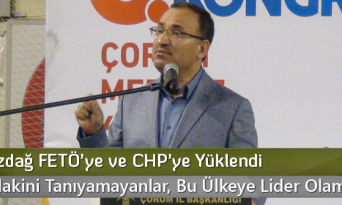 Bekir Bozdağ FETÖ’ye ve CHP’ye Yüklendi
