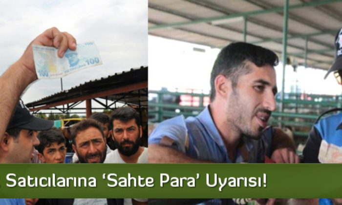 Kurbanlık Satıcılarına ‘Sahte Para’ Uyarısı!