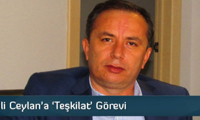 Milletvekili Ceylan’a ‘Teşkilat’ Görevi