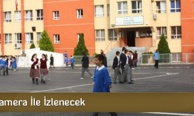 Okullar Kamera İle İzlenecek