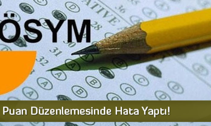 ÖSYM Ek Puan Düzenlemesinde Hata Yaptı!