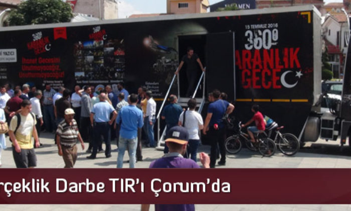 Sanal Gerçeklik Darbe TIR’ı Çorum’da