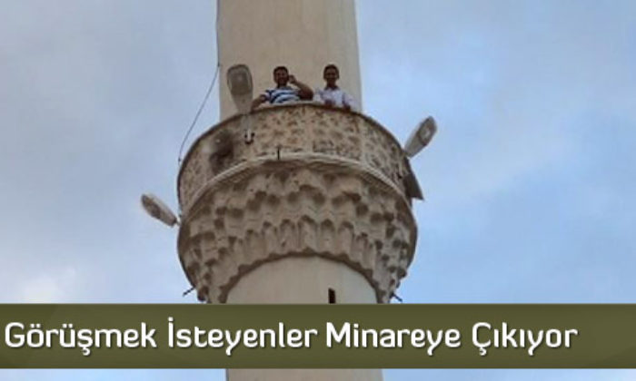 Telefonla Görüşmek İçin Minareye Çıkıyorlar