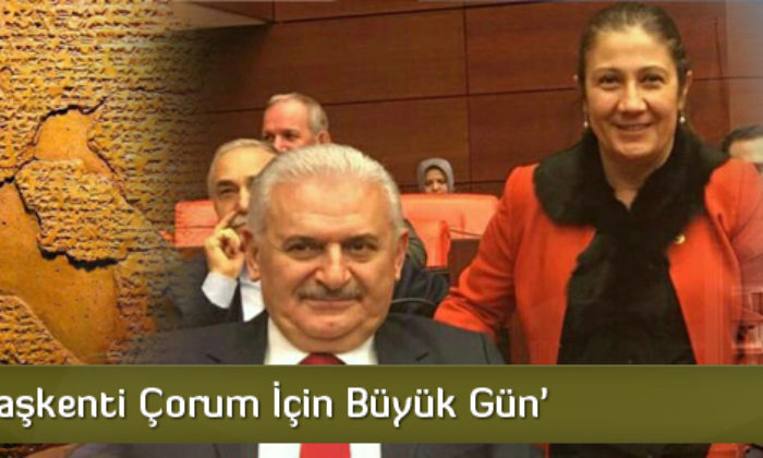 ‘Barışın Başkenti Çorum İçin Büyük Gün’