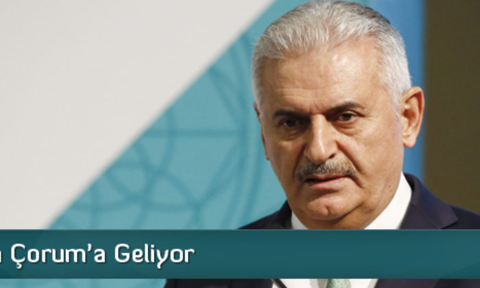 Başbakan Çorum’a Geliyor