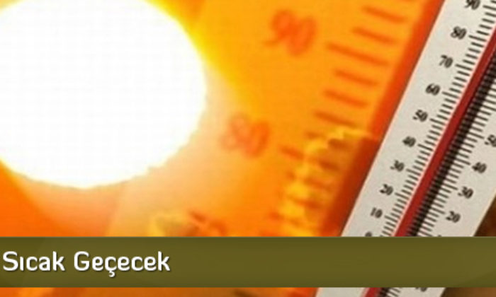 Bu Hafta Sıcak Geçecek