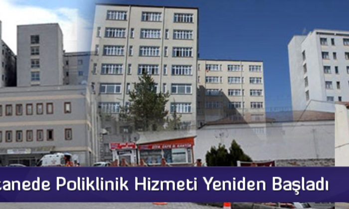 Eski Hastanede 6 Adet Poliklinikle Yeniden Hizmet Veriyor