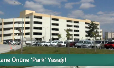 Yeni Hastane Önüne ‘Park’ Yasağı!