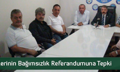 Irak Kürtlerinin Bağımsızlık Referandumuna Tepki