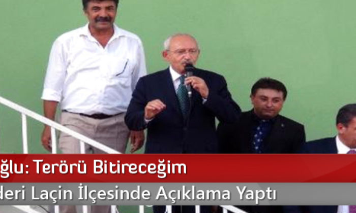 Kılıçdaroğlu: Terörü Bitireceğim
