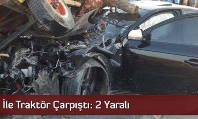 Otomobil İle Traktör Çarpıştı: 2 Kişi Yaralandı