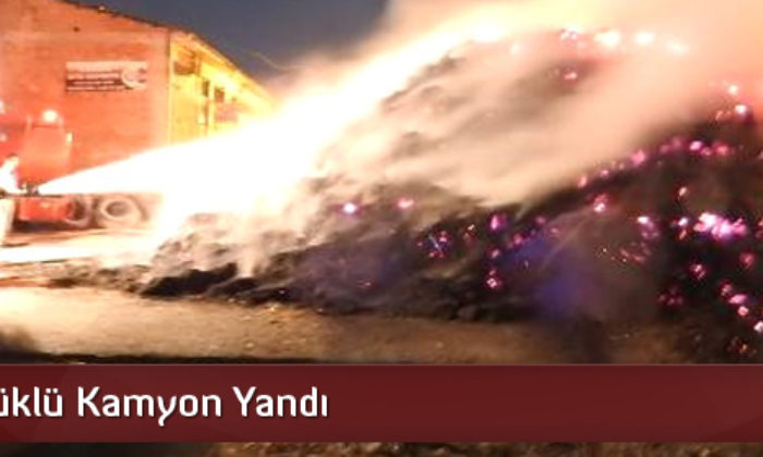 Saman Yüklü Kamyon Yandı