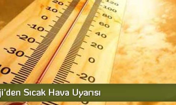 Metoroloji’den Sıcak Hava Uyarısı