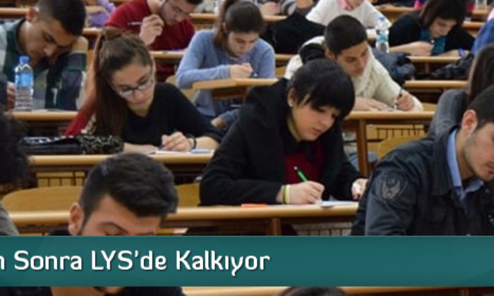 TEOG’dan Sonra LYS’de Kalkıyor