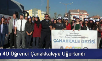 Çorum’da 40 Öğrenci Çanakkaleye Uğurlandı