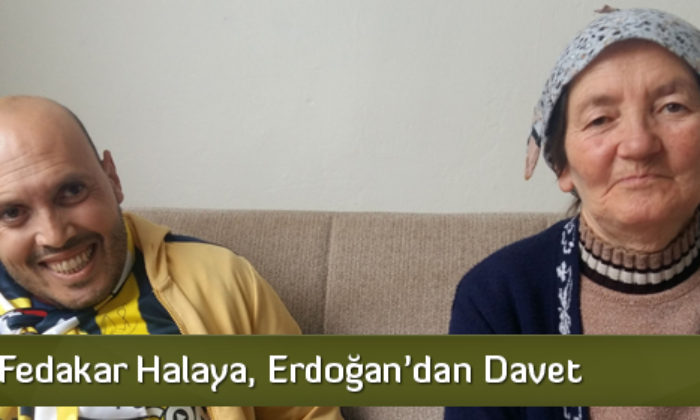 Çorumlu Fedakar Halaya, Erdoğan’dan Davet