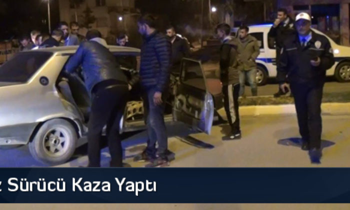 Ehliyetsiz Sürücü Kaza Yaptı