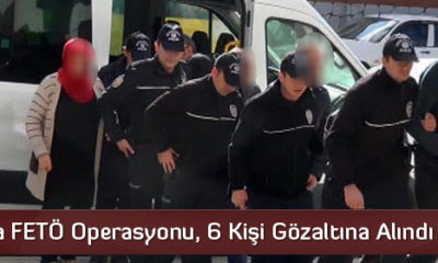 Çorum’da FETÖ Operasyonu, 6 Kişi Gözaltına Alındı