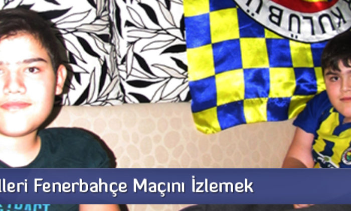 Tek Hayalleri Fenerbahçe Maçını İzlemek