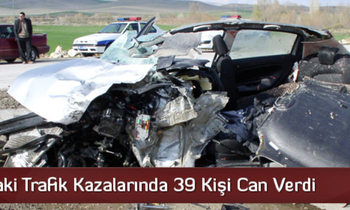 Çorum’daki Trafik Kazalarında 39 Kişi Can Verdi