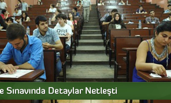 Üniversite Sınavında Detaylar Netleşti