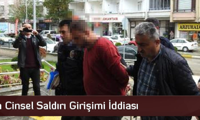 Çorum’da Cinsel Saldırı Girişimi İddiası