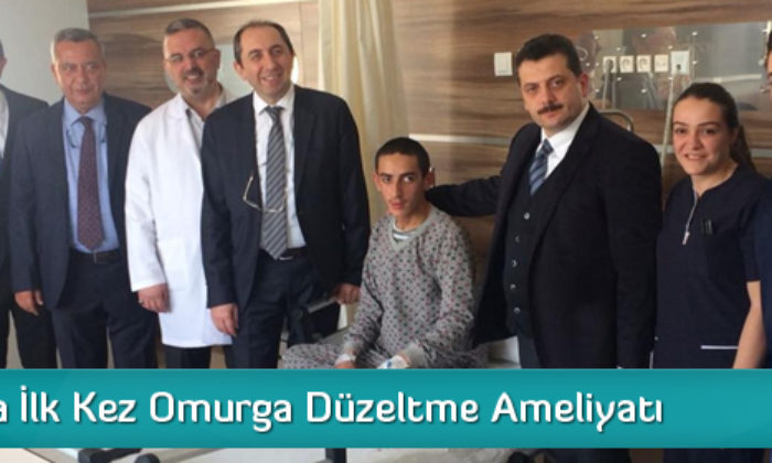 Çorum’da İlk Kez Omurga Düzeltme Ameliyatı