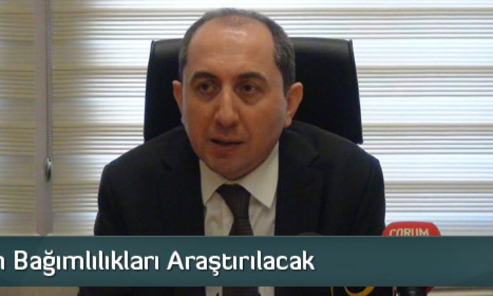 Çorum’un Bağımlılıkları Araştırılacak