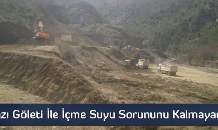 Dereboğazı Göleti İle İçme Suyu Sorununu Kalmayacak