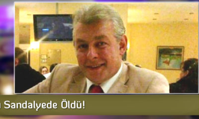 Oturduğu Sandalyede Öldü
