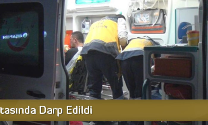 Sokak Ortasında Darp Edildi