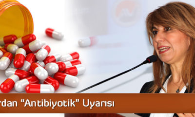 Uzmanlardan “Antibiyotik” Uyarısı 