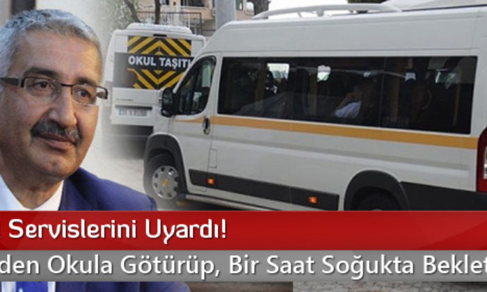 Vali Okul Servislerini Uyardı!